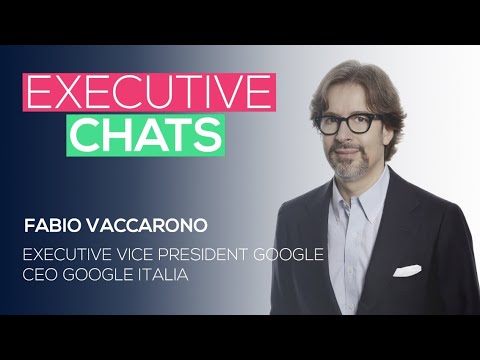 Executive Chat with Fabio Vaccarono, Vice President at Google and CEO of Google Italia