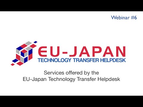 Webinar # 6: Services offered by the EU-Japan Technology Transfer Helpdesk
